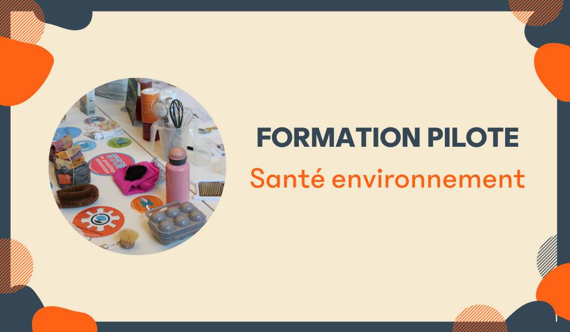 FORMATION PILOTE « SANTÉ ENVIRONNEMENTALE ET POLLUTION »